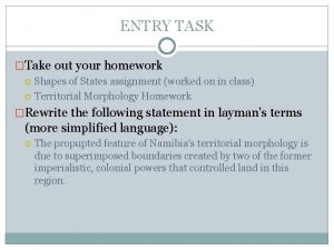 ENTRY TASK Take out your homework Shapes of