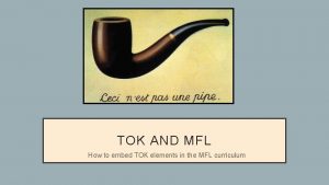 TOK AND MFL How to embed TOK elements
