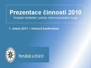 Prezentace innosti 2010 Krajsk editelstv policie Jihomoravskho kraje