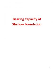 Bearing Capacity of Shallow Foundation 1 Ultimate Bearing