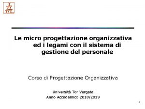 Le micro progettazione organizzativa ed i legami con