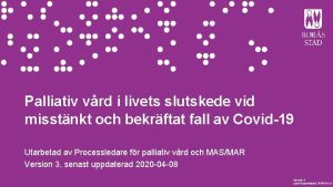 Palliativ vrd i livets slutskede vid misstnkt och