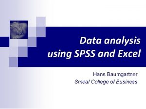 Data analysis using SPSS and Excel Hans Baumgartner