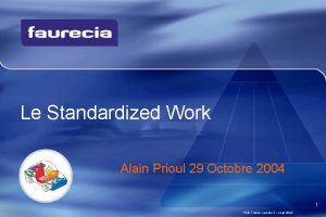 Le Standardized Work Alain Prioul 29 Octobre 2004