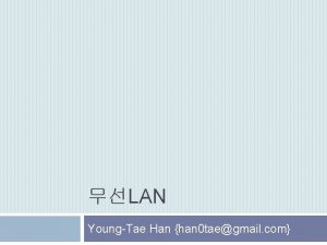 LAN YoungTae Han han 0 taegmail com CSMACA