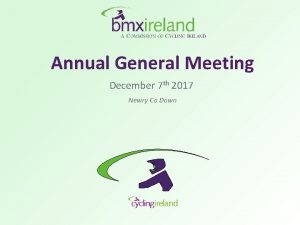 Annual General Meeting December 7 th 2017 Newry