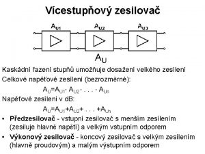 Vcestupov zesilova Kaskdn azen stup umouje dosaen velkho