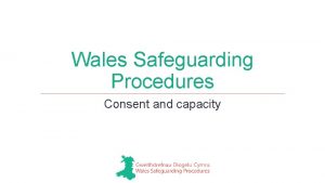 Wales Safeguarding Procedures Consent and capacity Seeking consent