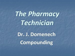 The Pharmacy Technician Dr J Domenech Compounding Chapter