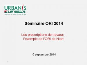 Sminaire ORI 2014 Les prescriptions de travaux lexemple