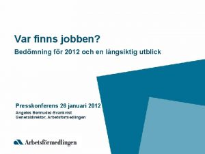 Var finns jobben Bedmning fr 2012 och en