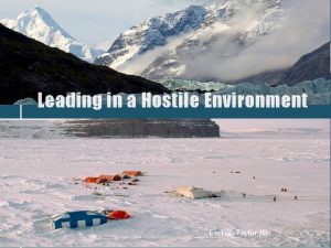 Leading in a Hostile Environment Carl W Taylor
