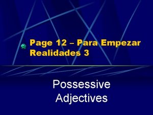Page 12 Para Empezar Realidades 3 Possessive Adjectives