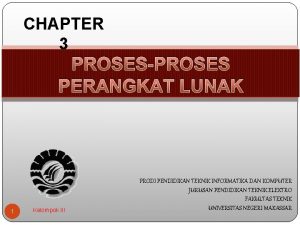 CHAPTER 3 PROSESPROSES PERANGKAT LUNAK 1 Kelompok III