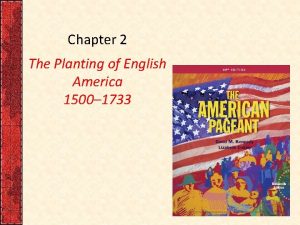 Chapter 2 The Planting of English America 1500