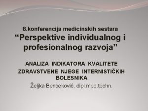 8 konferencija medicinskih sestara Perspektive individualnog i profesionalnog