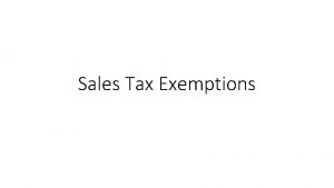 Sales Tax Exemptions Sales Tax Exemptions Sale Tax
