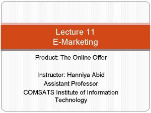 Lecture 11 EMarketing Product The Online Offer Instructor