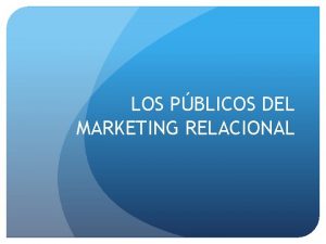 Publicos del marketing relacional Publicos del marketing relacional