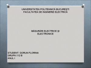 UNIVERSITATEA POLITEHNIC BUCURETI FACULTATEA DE INGINERIE ELECTRIC MSURRI