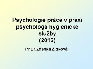 Psychologie prce v praxi psychologa hygienick sluby 2016