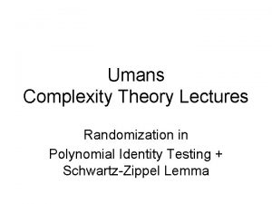 Umans Complexity Theory Lectures Randomization in Polynomial Identity