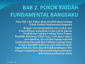 BAB 2 POKOK KAIDAH FUNDAMENTAL BANGSAKU Pada Bab