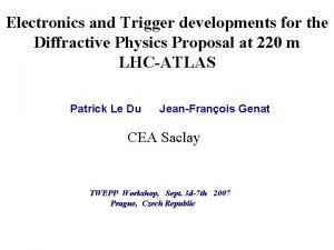 Electronics and Trigger developments for the Diffractive Physics