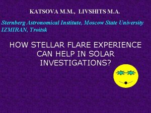 KATSOVA M M LIVSHITS Sternberg Astronomical Institute Moscow