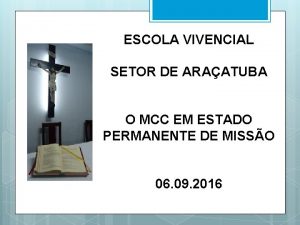 ESCOLA VIVENCIAL SETOR DE ARAATUBA O MCC EM