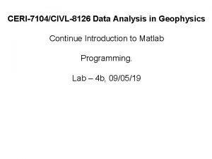 CERI7104CIVL8126 Data Analysis in Geophysics Continue Introduction to