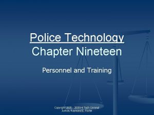 Police Technology Chapter Nineteen Personnel and Training Copyright