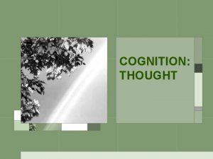 COGNITION THOUGHT Introduction What is Cognitive Psychology Cognitive