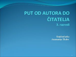 PUT OD AUTORA DO ITATELJA 3 razredi Knjiniarka