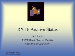 RXTE Archive Status Padi Boyd RXTE Guest Observer