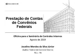 Prestao de Contas de Convnios Federais Oficina para