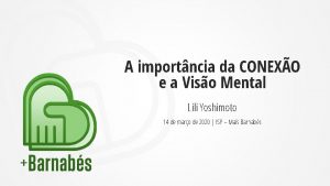 A importncia da CONEXO e a Viso Mental