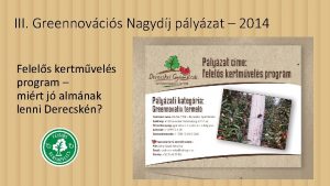 III Greennovcis Nagydj plyzat 2014 Felels kertmvels program