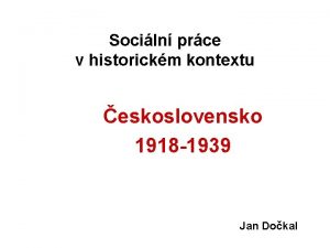 Sociln prce v historickm kontextu eskoslovensko 1918 1939