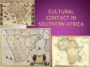 From Cultural Contact in Southern Africa Online Sourcehttp