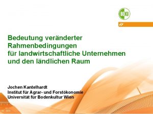 Bedeutung vernderter Rahmenbedingungen fr landwirtschaftliche Unternehmen und den