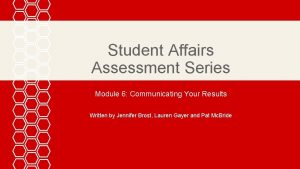 Student Affairs Assessment Series Module 6 Communicating Your