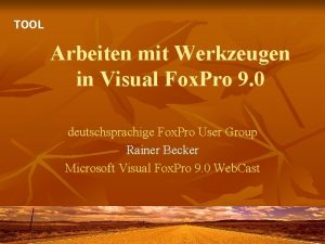 TOOL Arbeiten mit Werkzeugen in Visual Fox Pro
