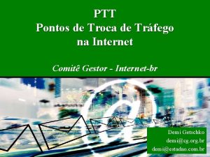 PTT Pontos de Troca de Trfego na Internet