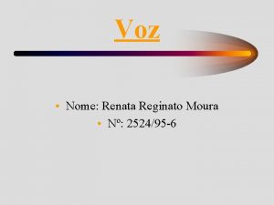 Voz Nome Renata Reginato Moura N 252495 6
