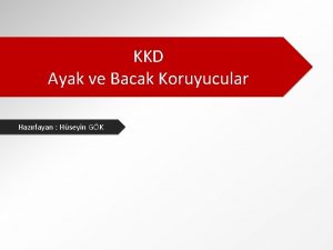 KKD Ayak ve Bacak Koruyucular Hazrlayan Hseyin GK