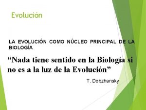 Evolucin LA EVOLUCIN COMO NCLEO PRINCIPAL DE LA