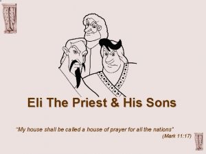 Eli The Priest His Sons My house shall