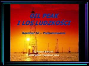 OIL PEAK I LOS LUDZKOCI Rozdzia 10 Podsumowanie