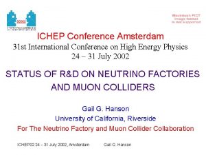 ICHEP Conference Amsterdam 31 st International Conference on